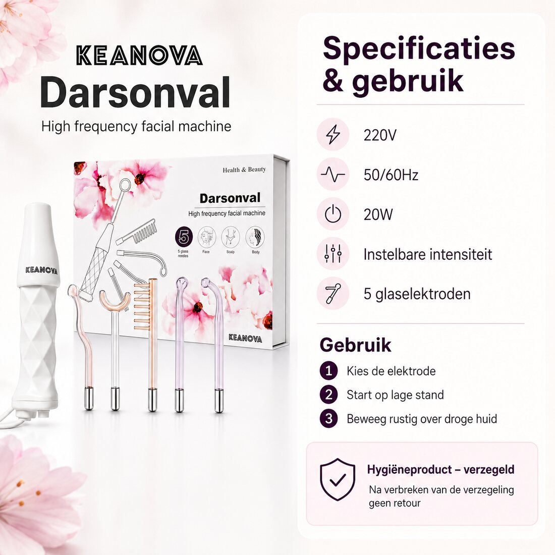 Specificatieoverzicht van de KEANOVA Darsonval: 220 V, 50/60 Hz, 20 W, instelbare intensiteit en vijf glaselektroden